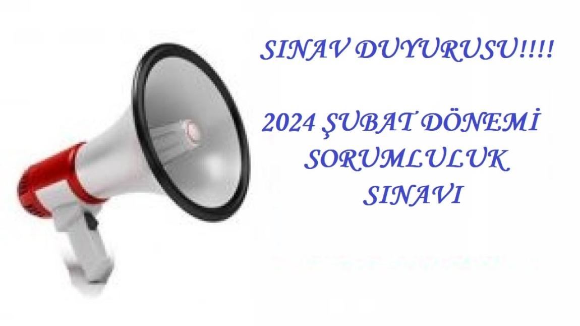 2024 ŞUBAT DÖNEMİ SORUMLULUK SINAVI (GÜNCELLENSİ: SINAV SALONLARI BELİRTİLDİ)
